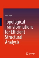 Topological Transformations for Efficient Structural Analysis - Ali Kaveh