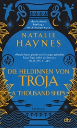 A Thousand Ships &ndash; Die Heldinnen von Troja - Natalie Haynes