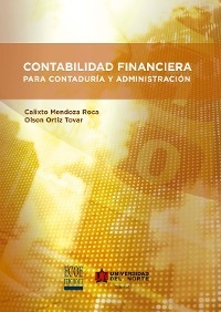 Contabilidad financiera para contadur&iacute;a y administraci&oacute;n - Calixto Mendoza