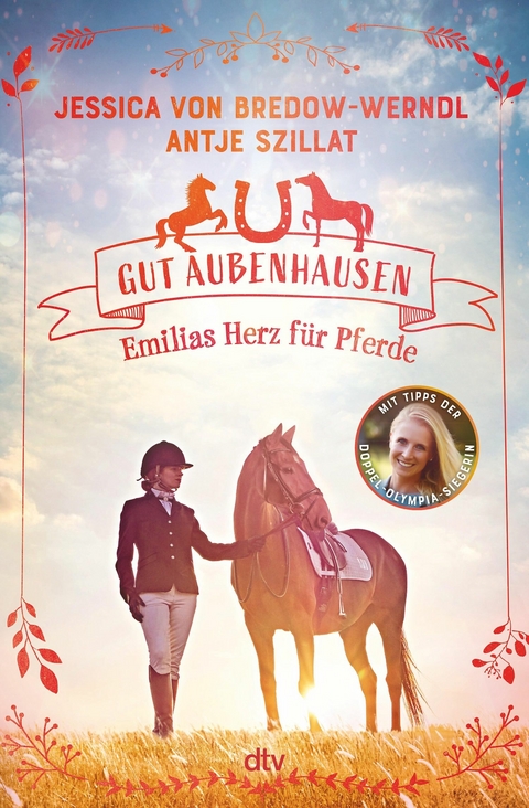 Gut Aubenhausen &ndash; Emilias Herz f&uuml;r Pferde - Jessica von Bredow-Werndl, Antje Szillat