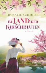 Im Land der Kirschbl&uuml;ten - Rosalie Schmidt