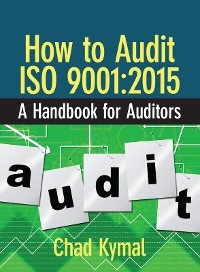 How to Audit ISO 9001:2015 - Chad Kymal