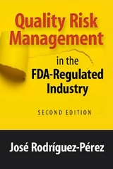 Quality Risk Management in the FDA-Regulated Industry - Jos&eacute; Rodr&iacute;guez-P&eacute;rez