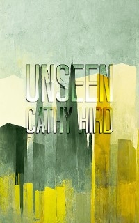 Unseen - Cathy Hird