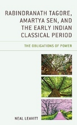 Rabindranath Tagore, Amartya Sen, and the Early Indian Classical Period -  Neal Leavitt