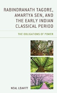 Rabindranath Tagore, Amartya Sen, and the Early Indian Classical Period -  Neal Leavitt