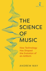 The Science of Music -  Andrew May