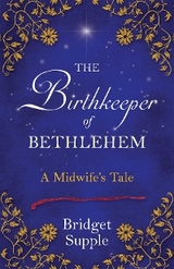 The Birthkeeper of Bethlehem - Bridget Supple