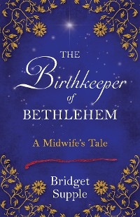 The Birthkeeper of Bethlehem - Bridget Supple