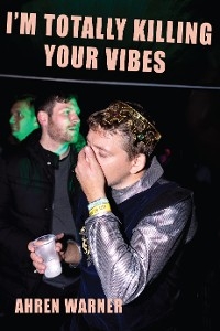 I’m totally killing your vibes