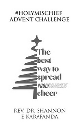 #HolyMischief Advent Challenge - Shannon E Karafanda