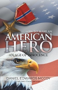 How To Make An American Hero -  Daniel Edwards McCoy