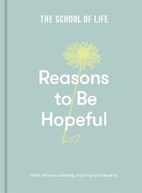 Reasons to Be Hopeful -  The School of Life