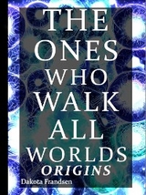 Ones Who Walk All Worlds -  Dakota Frandsen