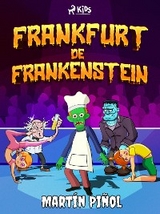 Frankfurt de Frankenstein - Joan Antoni Mart&iacute;n Pi&ntilde;ol
