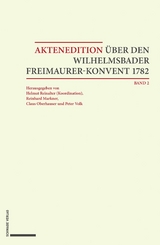 Aktenedition &uuml;ber den Wilhelmsbader Freimaurer-Konvent 1782 - 