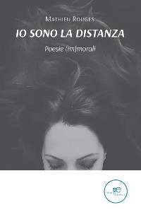 Io sono la distanza - Mathieu Rouges
