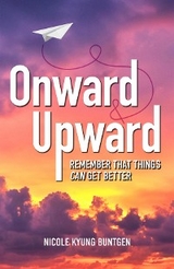 Onward and Upward - Nicole Kyung Buntgen