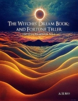 The Witches&rsquo; Dream Book and Fortune Teller - A.H. Noe