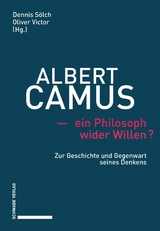Albert Camus &ndash; ein Philosoph wider Willen? - 