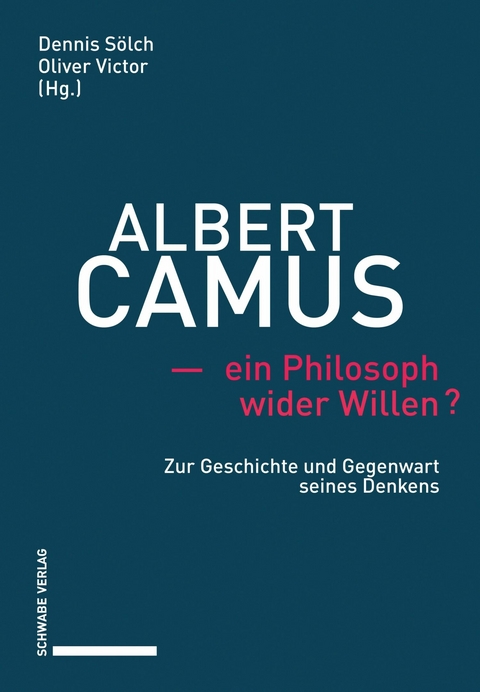 Albert Camus &ndash; ein Philosoph wider Willen? - 
