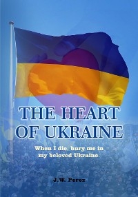 THE HEART OF UKRAINE