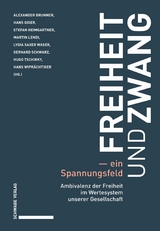 Freiheit und Zwang &ndash; ein Spannungsfeld - 