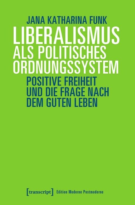 Liberalismus als politisches Ordnungssystem -  Jana Katharina Funk