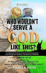 Who Wouldn't Serve A God Like This? - Pamela M Hope