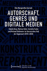 Autorschaft, Genres und digitale Medien -  Ella Margaretha Karnatz