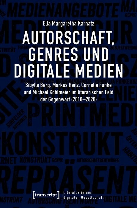 Autorschaft, Genres und digitale Medien -  Ella Margaretha Karnatz
