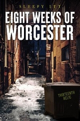 Eight Weeks of Worcester - Sleepy Itt Sleepy Itt