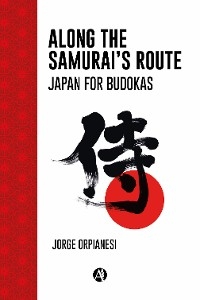 Along the Samurai's Route - Jorge Orpianesi