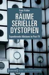 R&auml;ume serieller Dystopien -  Franz Kr&ouml;ber