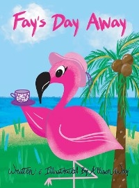 Fay's Day Away - Allison Way