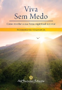 Viva Sem Medo - Paramahansa Yogananda