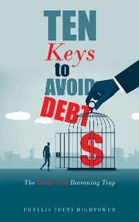 Ten Keys to Avoid Debt - Phyllis Tufts Hightower