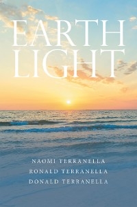 Earth Light - Naomi Terranella, Donald Terranella, Ronald Terranella