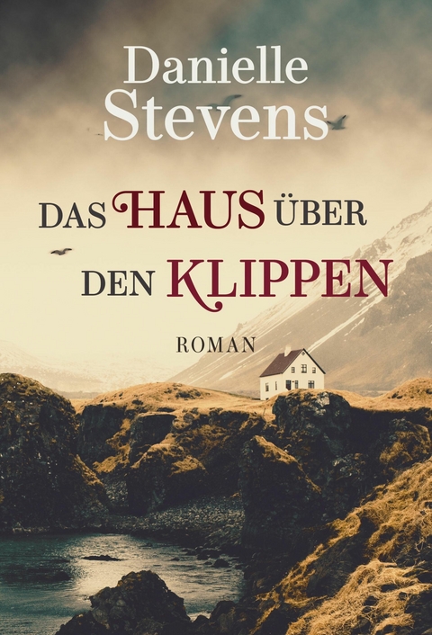Das Haus &uuml;ber den Klippen - Danielle Stevens