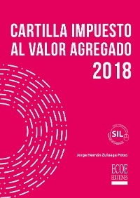 Cartilla impuesto al valor agregado 2018 - Jorge Hern&aacute;n Zuluaga Potes