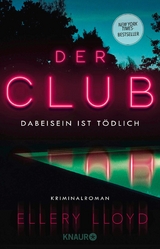 Der Club. Dabeisein ist t&ouml;dlich - Ellery Lloyd