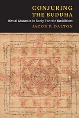 Conjuring the Buddha - Jacob P. Dalton