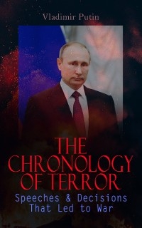 The Chronology of Terror: Speeches & Decisions That Led to War