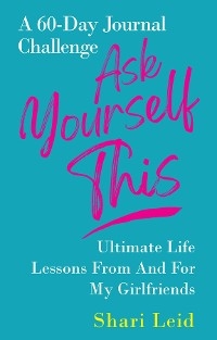 Ask Yourself This - Shari Leid