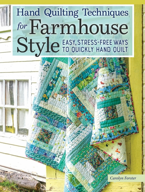 Hand Quilting Techniques for Farmhouse Style - Carolyn Forster
