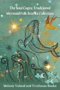 The Soul Cages: Traditional Mermaid Folk Stories Collection