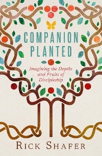 Companion Planted - Rick Shafer