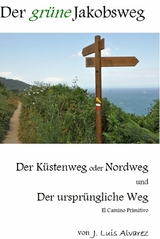 Der gr&uuml;ne Jakobsweg - J. Luis Alvarez