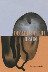 Decade of the Brain: Poems - Janine Joseph