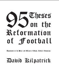 95 Theses on the Reformation of Football